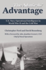 Image for The Admirals&#39; Advantage : U.S. Navy Operational Intelligence in World War II and the Cold War