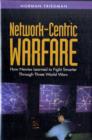 Image for Network-centric warfare  : how navies learned to fight smarter through three world wars
