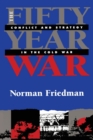 Image for The fifty-year war  : conflict and strategy in the Cold War