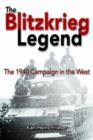 Image for The blitzkrieg legend  : the 1940 campaign in the West