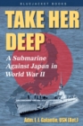 Image for Take her deep!  : a submarine against Japan in World War II