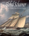 Image for The Global Schooner : Origins, Development, Design and Construction, 1695-1845