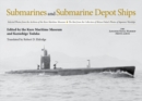 Image for Submarines and Submarine Depot Ships : Selected Photos from the Archives of the Kure Maritime Museum The Best from the Collection of Shizuo Fukui&#39;s Photos of Japanese Warships