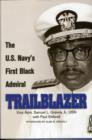 Image for Trailblazer  : the U.S. Navy&#39;s first black admiral