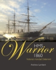 Image for HMS Warrior 1860 : Victoria&#39;s Ironclad Deterrent