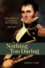 Image for Nothing Too Daring : A Biography of Commodore David Porter, 1780-1843