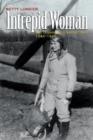 Image for Intrepid woman  : Betty Lussier&#39;s secret war, 1942-1945
