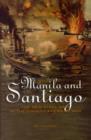 Image for Manila &amp; Santiago  : the new steel navy in the Spanish-American War