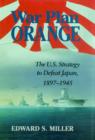 Image for War Plan Orange : The U.S. Strategy to Defeat Japan, 1897-1945