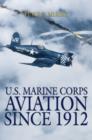 Image for U S Marine Corps Aviation Since 1912