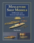 Image for Miniature Ship Models : A History and Collectors Guide