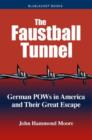 Image for The faustball tunnel  : German PoWs in America and their great escape