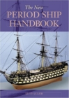 Image for The New Period Ship Handbook