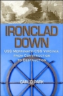 Image for Ironclad Down : The CSS Virginia from Design to Destruction