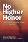 Image for No higher honor  : saving the USS Samuel B. Roberts in the Persian Gulf