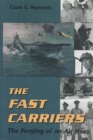 Image for The fast carriers  : the forging of an air navy