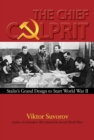 Image for The Chief Culprit : Stalin&#39;s Grand Design to Start World War II