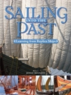 Image for Sailing into the Past : Learning from Replica Ships