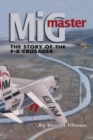 Image for Mig Master : The Story of the F-8 Crusader, Second Edition