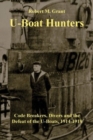 Image for U-Boat Hunters : Code Breakers, Divers and the Defeat of the U-Boats, 1914-1918