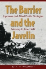 Image for Barrier and the Javelin : Japanese and Allied Strategies, February to June 1942