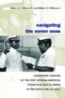 Image for Navigating the seven seas  : leadership lessons of the first African American father and son to serve at the top in the U.S. Navy