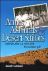 Image for Amirs, Admirals and Desert Sailors : Bahrain, the U.S. Navy, and the Arabian Gulf