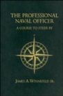 Image for The professional naval officer  : a course to steer by
