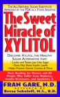 Image for The Sweet Miracle of Xylitol