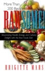 Image for Rawsome!  : maximizing health, energy, and culinary delight with the raw foods diet