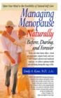 Image for Managing menopause naturally  : before, during, and forever