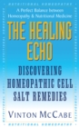Image for Healing Echo : Discovering Homeopathic Cell Salt Remedies
