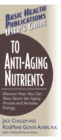 Image for User&#39;S Guide to Anti-Aging Nutrients
