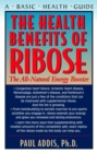 Image for The Health Benefits of Ribose
