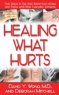 Image for Healing with Hurts : Fast Ways to Get Safe Relief from Aches and Pains and Other Everyday Ailments