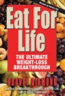 Image for Eat for life  : the ultimate weight-loss breakthrough