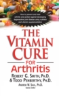 Image for The Vitamin Cure for Arthritis