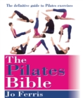 Image for The Pilates Bible : The definitive guide to Pilates excercise