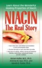 Image for Niacin: The Real Story: Learn about the Wonderful Healing Properties of Niacin