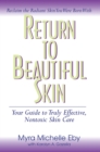 Image for Return to beautiful skin: your guide to truly effective, nontoxic skin care