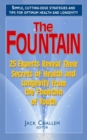 Image for Fountain: 25 Experts reveal Their Secrets of Health and Longevity from the Fountain of Youth