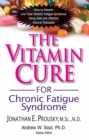 Image for Vitamin Cure for Chronic Fatigue Syndrome: How to Prevent and Treat Chronic Fatigue Syndrome Using Safe and Effective Natural Therapies