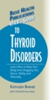 Image for User&#39;s Guide to Thyroid Disorders: Natural Ways to Keep Your Body from Dragging You Down