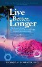 Image for Live Better, Longer: The Science Behind the Amazing Health Benefits of OPC (Oligomeric Proanthocyanidins)
