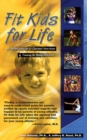 Image for Fit kids for life: a parent&#39;s guide to optimal nutrition &amp; training for young athletes