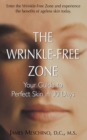 Image for The wrinkle-free zone: your guide to perfect skin in 30 days