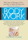 Image for Bodywork: What Type of Massage to Get and How to Make the Most of It Revised and Updated Edition