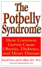 Image for The Potbelly Syndrome: How Common Germs Cause Obesity, Diabetes and Heart Disease