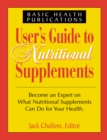 Image for User&#39;s guide to nutritional supplements