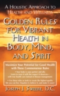 Image for Golden Rule for Vibrant Health in Body Mind , and Spirit